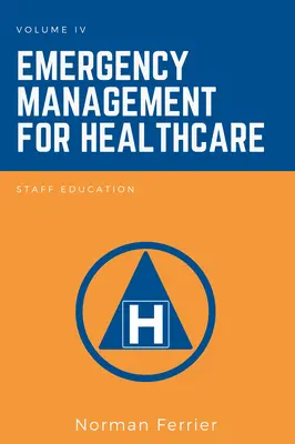 Gestion des urgences dans le secteur de la santé : Formation du personnel - Emergency Management for Healthcare: Staff Education