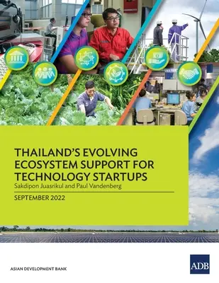 L'évolution de l'écosystème thaïlandais de soutien aux startups technologiques - Thailand's Evolving Ecosystem Support for Technology Startups
