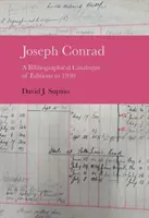 Joseph Conrad : Catalogue bibliographique des éditions jusqu'en 1930 - Joseph Conrad: A Bibliographical Catalogue of Editions to 1930