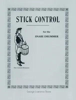 Contrôle de la baguette : Pour le batteur de caisse claire - Stick Control: For the Snare Drummer