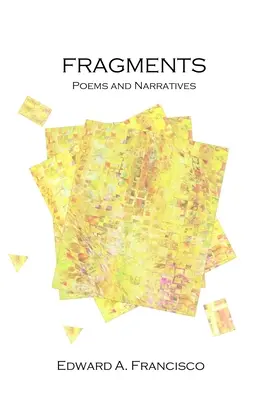 Fragments : Poèmes et récits - Fragments: Poems and Narratives