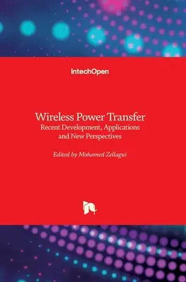 Transfert d'énergie sans fil : Développement récent, applications et nouvelles perspectives - Wireless Power Transfer: Recent Development, Applications and New Perspectives