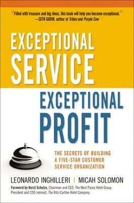 Un service exceptionnel, un profit exceptionnel : Les secrets de la création d'une organisation de service à la clientèle cinq étoiles - Exceptional Service, Exceptional Profit: The Secrets of Building a Five-Star Customer Service Organization