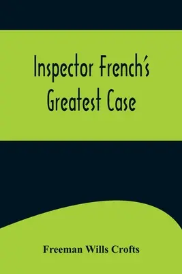 La plus grande affaire de l'inspecteur French - Inspector French's Greatest Case