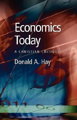 L'économie aujourd'hui : Une critique chrétienne - Economics Today: A Christian Critique