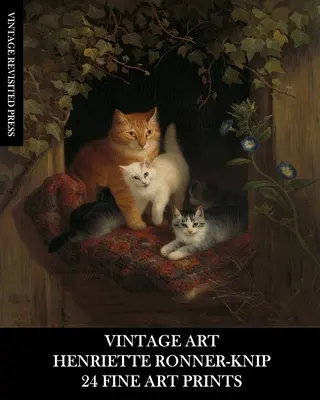 Art Vintage : Henriette Ronner-Knip : 24 Tirages d'Art : Ephémères de chats pour l'encadrement et la décoration d'intérieur - Vintage Art: Henriette Ronner-Knip: 24 Fine Art Prints: Cat Ephemera for Framing and Home Decor