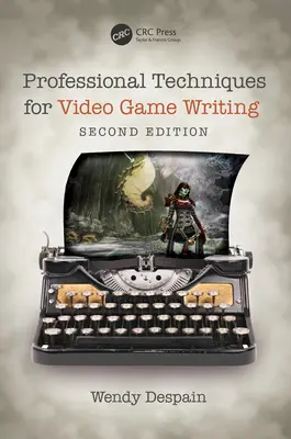 Techniques professionnelles pour l'écriture de jeux vidéo - Professional Techniques for Video Game Writing