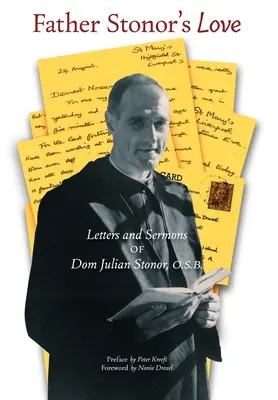 L'amour du père Stonor : Lettres et sermons de Dom Julian Stonor, O.S.B. - Father Stonor's Love: Letters and Sermons of Dom Julian Stonor, O.S.B.