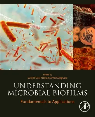 Comprendre les biofilms microbiens : Des principes fondamentaux aux applications - Understanding Microbial Biofilms: Fundamentals to Applications