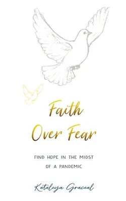 Faith Over Fear : Find Hope in the Midst of a Pandemic - Édition spéciale à couverture alternative - Faith Over Fear: Find Hope in the Midst of a Pandemic - Special cover alternative edition