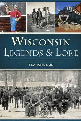 Légendes et traditions du Wisconsin - Wisconsin Legends & Lore