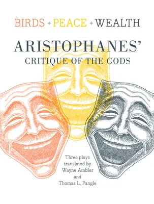 Oiseaux/Paix/Santé : La critique des dieux d'Aristophane - Birds/Peace/Wealth: Aristophanes' Critique of the Gods