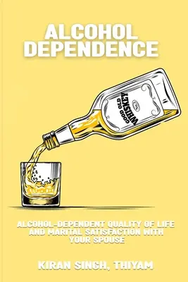 Qualité de vie des personnes dépendantes de l'alcool et satisfaction conjugale avec leur conjoint - Alcohol-dependent quality of life and marital satisfaction with your spouse