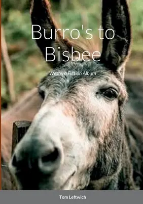 Burro's to Bisbee : Album de fiction western - Burro's to Bisbee: Western Fiction Album