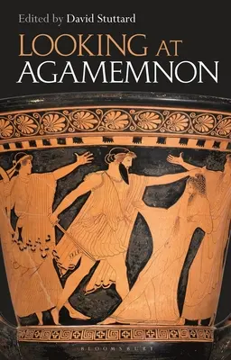 Regard sur Agamemnon - Looking at Agamemnon