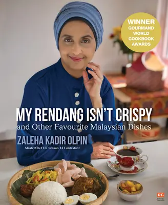 Mon Rendang n'est pas croustillant : Et autres plats malaisiens préférés - My Rendang Isn't Crispy: And Other Favourite Malaysian Dishes