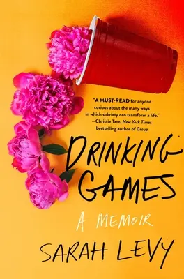 Jeux à boire : Un mémoire - Drinking Games: A Memoir