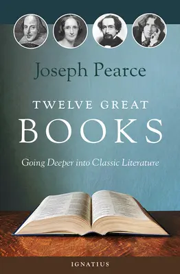 Douze grands livres : Approfondir la littérature classique - Twelve Great Books: Going Deeper Into Classic Literature