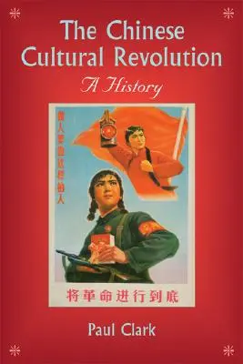 La révolution culturelle chinoise : Une histoire - The Chinese Cultural Revolution: A History