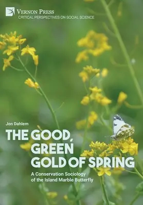 Le bon or vert du printemps : Une sociologie de la conservation du papillon marbré de l'île - The Good, Green Gold of Spring: A Conservation Sociology of the Island Marble Butterfly