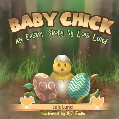 Bébé poussin : Une histoire de Pâques - Baby Chick: An Easter Story