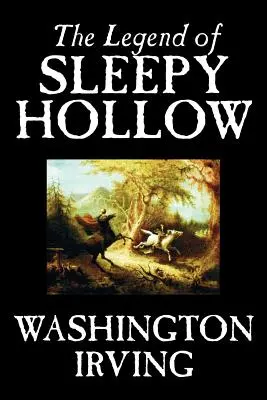 La Légende de Sleepy Hollow par Washington Irving, Fiction, Classique - The Legend of Sleepy Hollow by Washington Irving, Fiction, Classics