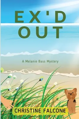 Ex'd Out : Un mystère de Melanie Bass - Ex'd Out: A Melanie Bass Mystery