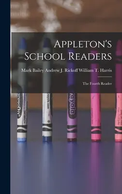 Appleton's School Readers : The Fourth Reader - Appleton's School Readers: The Fourth Reader