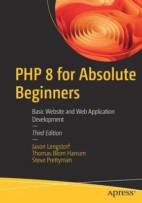 PHP 8 pour les débutants absolus : Développement de base de sites et d'applications web - PHP 8 for Absolute Beginners: Basic Website and Web Application Development