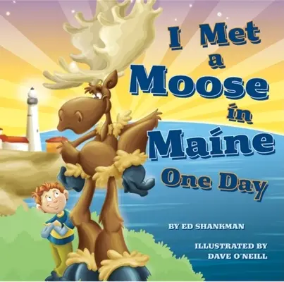 Un jour, j'ai rencontré un élan dans le Maine - I Met a Moose in Maine One Day