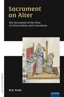 Sacrament an Alter/The Sacrament of the Altar : Une édition critique avec traduction - Sacrament an Alter/The Sacrament of the Altar: A critical edition with translation