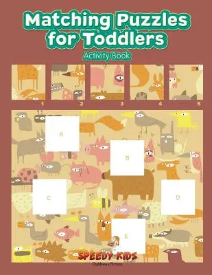 Cahier d'activités pour les tout-petits - Matching Puzzles for Toddlers Activity Book
