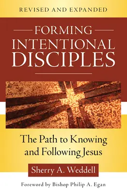 Former des disciples intentionnels : Le chemin pour connaître et suivre Jésus, révisé et élargi - Forming Intentional Disciples: The Path to Knowing and Following Jesus, Revised and Expanded