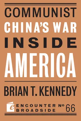 La guerre de la Chine communiste contre l'Amérique - Communist China's War Inside America