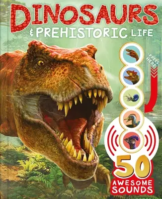 Dinosaures et vie préhistorique : Avec 50 sons géniaux ! - Dinosaurs and Prehistoric Life: With 50 Awesome Sounds!