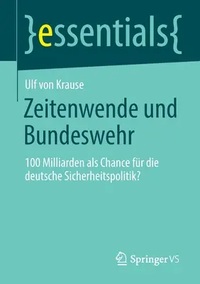 Zeitenwende Und Bundeswehr : 100 Milliarden ALS Chance Fr Die Deutsche Sicherheitspolitik ? - Zeitenwende Und Bundeswehr: 100 Milliarden ALS Chance Fr Die Deutsche Sicherheitspolitik?