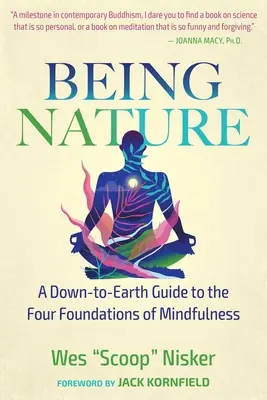 Être la nature : Un guide terre-à-terre des quatre fondements de la pleine conscience - Being Nature: A Down-To-Earth Guide to the Four Foundations of Mindfulness