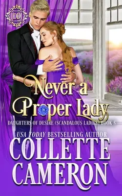 Jamais une bonne dame : Une douce romance historique de Regency - Never a Proper Lady: A Sweet Historical Regency Romance