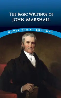 Les écrits essentiels de John Marshall - The Essential Writings of John Marshall