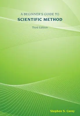 Guide de la méthode scientifique à l'usage des débutants - A Beginner's Guide to Scientific Method