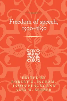Liberté d'expression, 1500-1850 - Freedom of Speech, 1500-1850