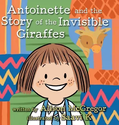 Antoinette et l'histoire des girafes invisibles - Antoinette and the Story of the Invisible Giraffes