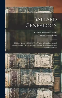 Généalogie Ballard : William Ballard (1603-1639) de Lynn, Massachusetts et William Ballard (1617-1689) d'Andover, Massachusetts et leurs familles. - Ballard Genealogy: William Ballard (1603-1639) of Lynn, Massachusetts and William Ballard (1617-1689) of Andover, Massachusetts and Their