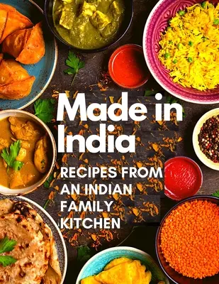 Made in India : Recettes d'une cuisine familiale indienne - Made in India: Recipes from an Indian Family Kitchen