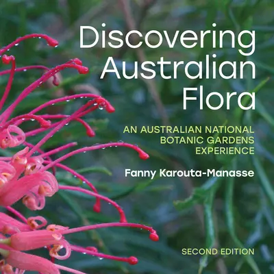 Découvrir la flore australienne : L'expérience des jardins botaniques nationaux australiens - Discovering Australian Flora: An Australian National Botanic Gardens Experience