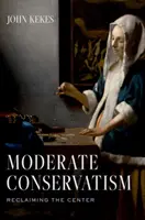 Le conservatisme modéré : La reconquête du centre - Moderate Conservatism: Reclaiming the Center