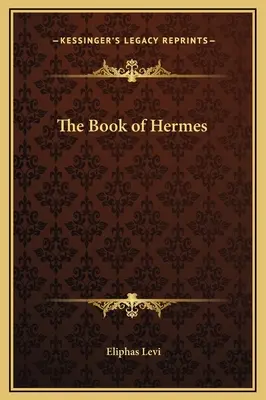 Le Livre d'Hermès - The Book of Hermes