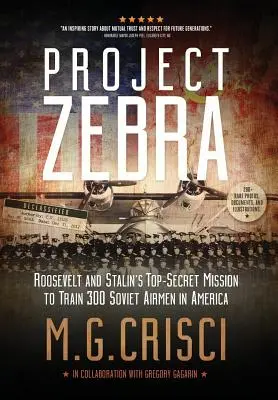 Le projet Zebra : La mission top secrète de Roosevelt et Staline pour former 300 aviateurs soviétiques en Amérique - Project Zebra: Roosevelt and Stalin's Top-Secret Mission to Train 300 Soviet Airmen in America