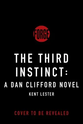 Le troisième instinct : un roman de Dan Clifford - The Third Instinct: A Dan Clifford Novel