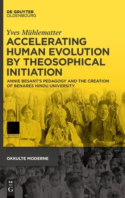 Accélérer l'évolution humaine par l'initiation théosophique - Accelerating Human Evolution by Theosophical Initiation